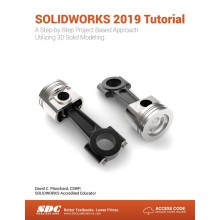 SOLIDWORKS 2019 Tutorial A Step-by-Step Project Based Approach Utilizing 3D Modeling